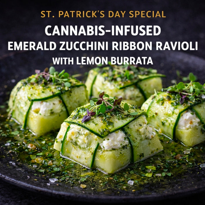 Cannabis-Infused “Emerald Zucchini Ribbon Ravioli with Lemon Burrata”