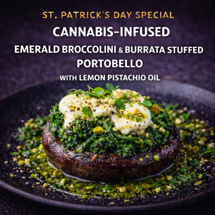Cannabis-Infused “Emerald Broccolini & Burrata Stuffed Portobello with Lemon Pistachio Oil”