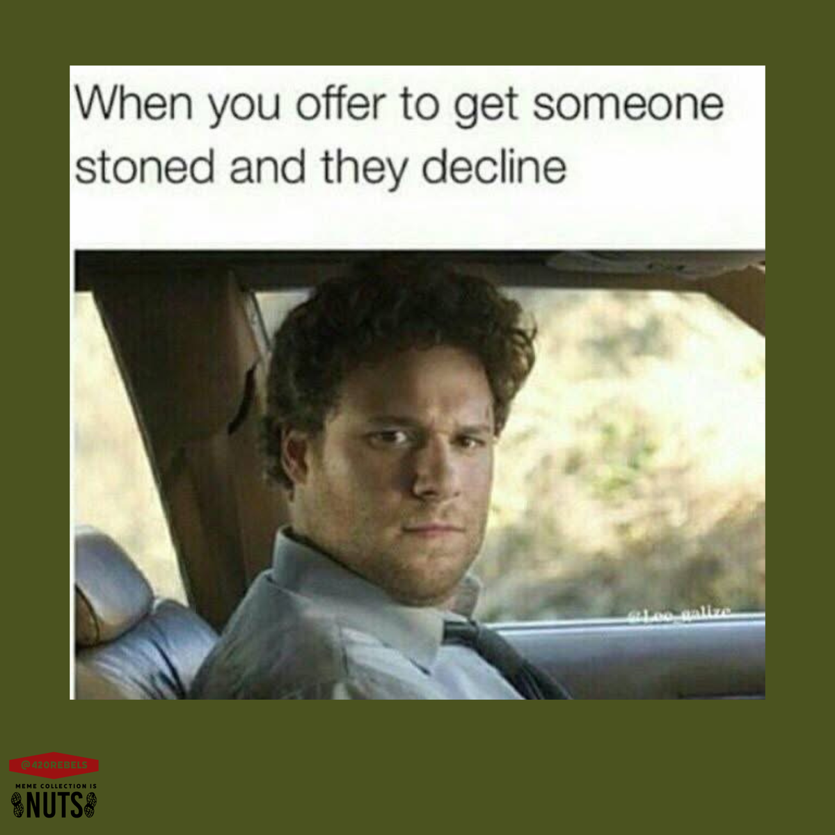 Meme of the Week: When You Offer to Get Someone Stoned… and They Decline