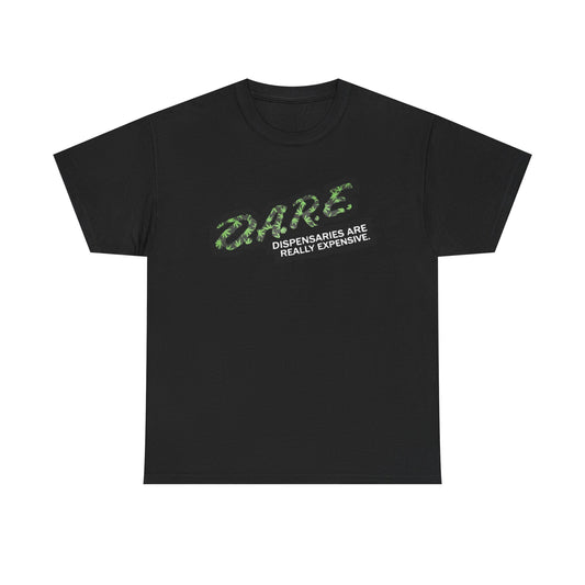Parody Cannabis Tee — “Dispensaries Are Really Expensive” Graphic T-Shirt
